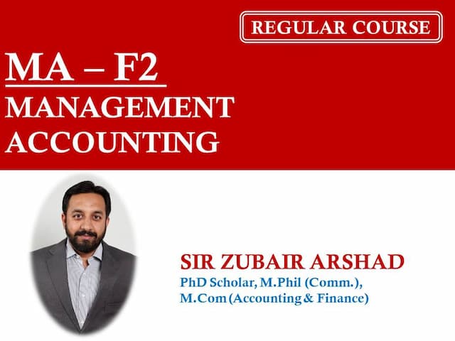 Management Accounting (MA) by Sir ZUBAIR ARSHAD