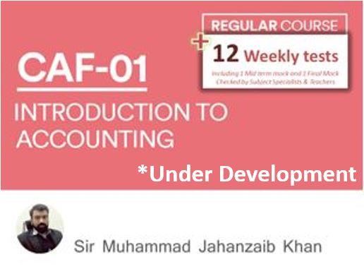 CAF 01 Introduction to Accounting by Sir Jahanzaib