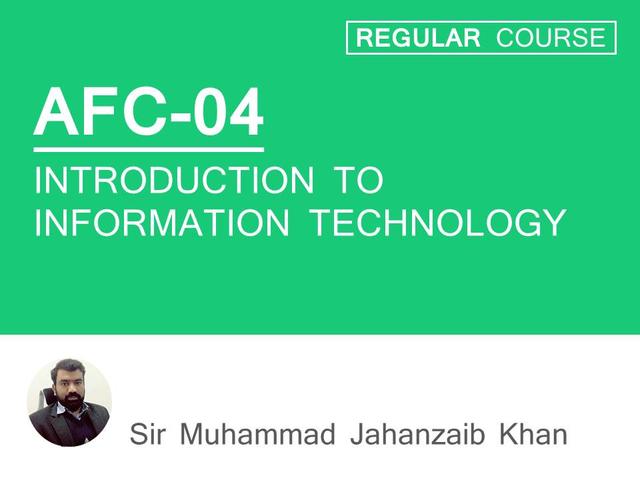 AFC 04 Introduction to IT